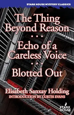 Die Sache jenseits der Vernunft / Das Echo einer unachtsamen Stimme / Ausgelöscht - The Thing Beyond Reason / Echo of a Careless Voice / Blotted Out