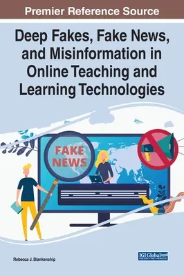 Deep Fakes, Fake News und Fehlinformationen in Online-Lehr- und Lerntechnologien - Deep Fakes, Fake News, and Misinformation in Online Teaching and Learning Technologies