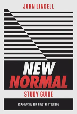 New Normal Studienführer: Gottes Bestes für Ihr Leben erfahren - New Normal Study Guide: Experiencing God's Best for Your Life