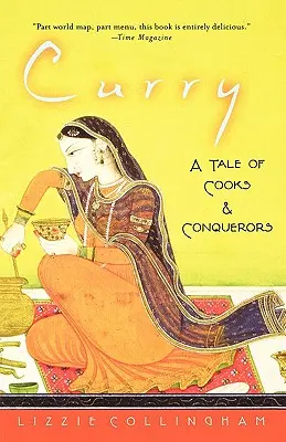 Curry: Eine Geschichte von Köchen und Eroberern - Curry: A Tale of Cooks and Conquerors