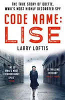 Codename: Lise - Die wahre Geschichte von Odette Sansom, der höchstdekorierten Spionin des Zweiten Weltkriegs - Code Name: Lise - The true story of Odette Sansom, WWII's most highly decorated spy