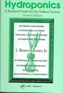 Hydroponik - Ein praktischer Leitfaden für den erdelosen Anbauer (Jones Jr. J. Benton (GroSystems Inc. Anderson South Carolina USA)) - Hydroponics - A Practical Guide for the Soilless Grower (Jones Jr. J. Benton (GroSystems Inc. Anderson South Carolina USA))