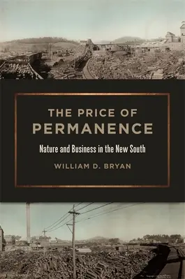 Der Preis der Permanenz: Natur und Wirtschaft im Neuen Süden - The Price of Permanence: Nature and Business in the New South