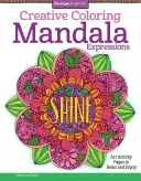 Mandala-Ausdrucke: Kunst-Aktivitätsseiten zum Entspannen und Genießen! - Mandala Expressions: Art Activity Pages to Relax and Enjoy!