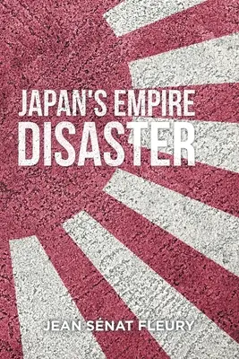 Die Katastrophe des japanischen Kaiserreichs - The Japanese Empire Disaster