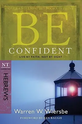 Sei zuversichtlich (Hebräer): Lebe im Glauben, nicht im Schauen - Be Confident (Hebrews): Live by Faith, Not by Sight