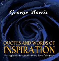 Zitate und Worte der Inspiration - Erfolgsstrategien für jeden Tag des Jahres - Quotes and Words of Inspiration - Strategies for Success for Every Day of the Year