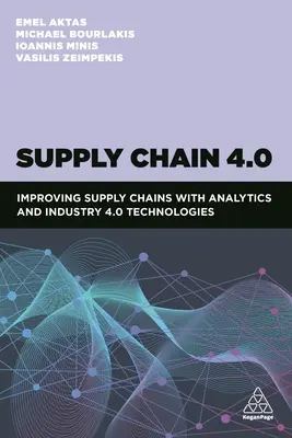 Lieferkette 4.0: Verbesserung von Lieferketten mit Analytik und Industrie 4.0-Technologien - Supply Chain 4.0: Improving Supply Chains with Analytics and Industry 4.0 Technologies