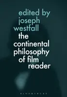 Das Lesebuch zur kontinentalen Philosophie des Films - The Continental Philosophy of Film Reader