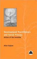 Entwicklungspraktiker und sozialer Prozess - Künstler des Unsichtbaren - Development Practitioners and Social Process - Artists of the Invisible