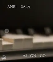 Anri Sala: Unterwegs - Anri Sala: As you Go