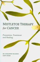 Misteltherapie bei Krebs - Mistletoe Therapy for Cancer