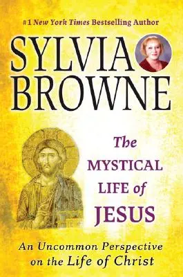 Das mystische Leben von Jesus: Eine ungewöhnliche Perspektive auf das Leben von Christus - The Mystical Life of Jesus: An Uncommon Perspective on the Life of Christ