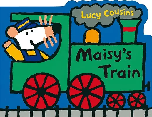 Maisys Zug: Ein Maisy-Brettchenbuch - Maisy's Train: A Maisy Shaped Board Book