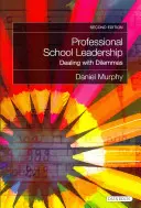 Professionelle Schulleitung: Der Umgang mit Dilemmas - Professional School Leadership: Dealing with Dilemmas