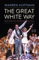 Der große weiße Weg: Ethnie und das Broadway-Musical - The Great White Way: Race and the Broadway Musical
