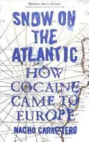 Schnee auf dem Atlantik: Wie das Kokain nach Europa kam - Snow on the Atlantic: How Cocaine Came to Europe