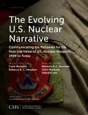 Das sich entwickelnde U.S. Nuclear Narrative: Kommunikation der Gründe für die Rolle und den Wert der US-Nuklearwaffen, 1989 bis heute - The Evolving U.S. Nuclear Narrative: Communicating the Rationale for the Role and Value of U.S. Nuclear Weapons, 1989 to Today