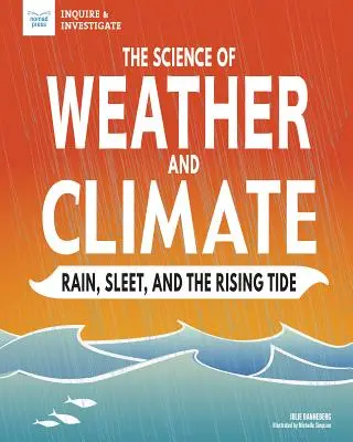 Die Wissenschaft von Wetter und Klima: Regen, Schneeregen und die steigende Flut - The Science of Weather and Climate: Rain, Sleet, and the Rising Tide