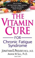 Die Vitamin-Kur für das chronische Müdigkeitssyndrom: Wie man das chronische Müdigkeitssyndrom mit sicheren und wirksamen natürlichen Therapien verhindern und behandeln kann - The Vitamin Cure for Chronic Fatigue Syndrome: How to Prevent and Treat Chronic Fatigue Syndrome Using Safe and Effective Natural Therapies