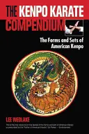Das Kenpo Karate Kompendium: Die Formen und Sets des amerikanischen Kenpo - The Kenpo Karate Compendium: The Forms and Sets of American Kenpo