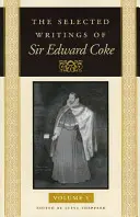 Die ausgewählten Schriften von Sir Edward Coke - The Selected Writings of Sir Edward Coke