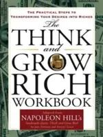 Das Think and Grow Rich Workbook: Die praktischen Schritte zur Verwandlung Ihrer Wünsche in Reichtum - The Think and Grow Rich Workbook: The Practical Steps to Transforming Your Desires Into Riches
