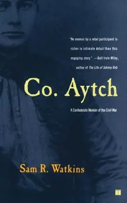 Co. Aytch: Die Memoiren der Konföderierten im Bürgerkrieg - Co. Aytch: A Confederate Memoir of the Civil War