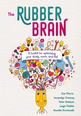 Das Gummigehirn: Ein Werkzeugkasten zur Optimierung von Studium, Arbeit und Leben! - The Rubber Brain: A Toolkit for Optimising Your Study, Work, and Life!