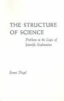 Struktur der Wissenschaft - Probleme in der Logik der wissenschaftlichen Erklärung - Structure of Science - Problems in the Logic of Scientific Explanation