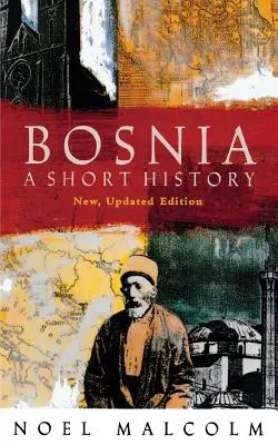 Bosnien: Eine kurze Geschichte - Bosnia: A Short History