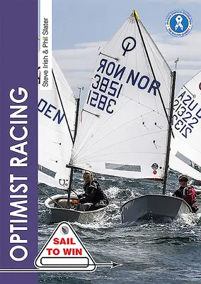 Optimist-Rennen: Ein Handbuch für Segler, Eltern und Trainer - Optimist Racing: A Manual for Sailors, Parents & Coaches