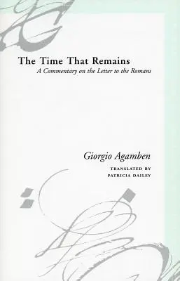 Die Zeit, die noch bleibt: Ein Kommentar zum Brief an die Römer - The Time That Remains: A Commentary on the Letter to the Romans