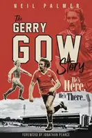 Er ist hier, er ist dort: Die Geschichte von Gerry Gow - He's Here, He's There: The Gerry Gow Story