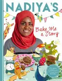 Nadiyas „Back mir eine Geschichte“: Fünfzehn Geschichten und Rezepte für Kinder - Nadiya's Bake Me a Story: Fifteen Stories and Recipes for Children