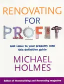Renovieren mit Gewinn: Steigern Sie den Wert Ihrer Immobilie mit diesem umfassenden Leitfaden - Renovating for Profit: Add Value to Your Property with This Definitive Guide