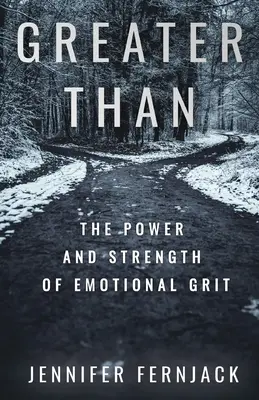 Mehr als das: Die Kraft und Stärke des emotionalen Mutes - Greater Than: The Power and Strength of Emotional Grit