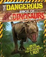 Dangerous Book of Dinosaurs - Sind Sie bereit, einem T-Rex von Angesicht zu Angesicht zu begegnen? - Dangerous Book of Dinosaurs - Are You Ready to Come Face-to-Face with a T-Rex?