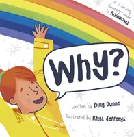 Warum? - Der wissenschaftlich gereimte Leitfaden für Regenbögen - Why? - The Sciencey, Rhymey Guide to Rainbows