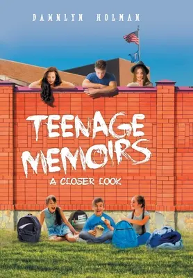Teenager-Erinnerungen: Ein genauerer Blick - Teenage Memoirs: A Closer Look
