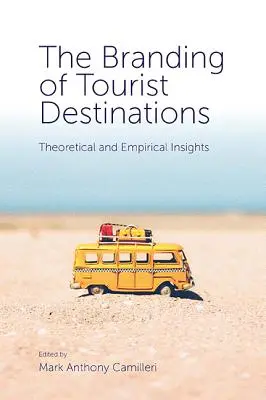 Das Branding von Reisezielen: Theoretische und empirische Einblicke - The Branding of Tourist Destinations: Theoretical and Empirical Insights