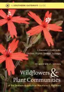 Wildblumen und Pflanzengesellschaften der südlichen Appalachen und des Piemont: Ein Naturführer für die Carolinas, Virginia, Tennessee, und - Wildflowers and Plant Communities of the Southern Appalachian Mountains and Piedmont: A Naturalist's Guide to the Carolinas, Virginia, Tennessee, and