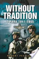 Ohne Tradition: 2 Teile - 1941-1945 - Without Tradition: 2 Para - 1941-1945