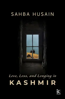 Liebe, Verlust und Sehnsucht in Kaschmir - Love, Loss, and Longing in Kashmir