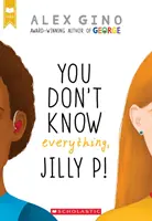 Du weißt nicht alles, Jilly P! - You Don't Know Everything, Jilly P!