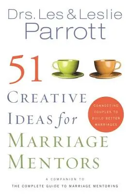 51 kreative Ideen für Ehementoren: Paare zusammenbringen, um bessere Ehen aufzubauen - 51 Creative Ideas for Marriage Mentors: Connecting Couples to Build Better Marriages