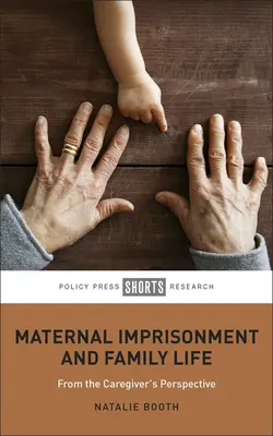 Mütterlicher Freiheitsentzug und Familienleben: Aus der Perspektive der Betreuerin - Maternal Imprisonment and Family Life: From the Caregiver's Perspective