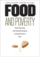 Ernährung und Armut: Ernährungsunsicherheit und Ernährungssouveränität unter Amerikas Armen - Food and Poverty: Food Insecurity and Food Sovereignty among America's Poor