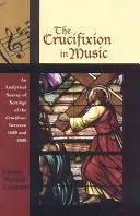 Die Kreuzigung in der Musik: Ein analytischer Überblick über die Vertonungen des Crucifixus zwischen 1680 und 1800 - The Crucifixion in Music: An Analytical Survey of Settings of the Crucifixus between 1680 and 1800