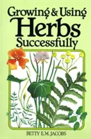 Erfolgreich Kräuter anbauen und verwenden - Growing & Using Herbs Successfully